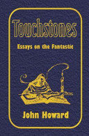 Touchstones : essays on the fantastic /