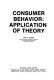 Consumer behavior : application of theory /