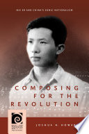 Composing for the Revolution : Nie Er and China's Sonic Nationalism /