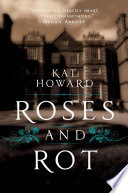 Roses and rot /