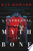 CATHEDRAL OF MYTH AND BONE : stories.