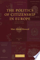The politics of citizenship in Europe /