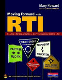 Moving forward with RTI : reading & writing activities for every instructional setting & tier : small-group instruction, independent application, partner work, whole-group engagement, and small-group collaboration /