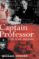 Captain professor : the memoirs of Sir Michael Howard /