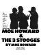 Moe Howard & the 3 Stooges : the Pictorial biography of the wildest trio in the history of American entertainment /