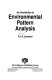 An introduction to environmental pattern analysis /