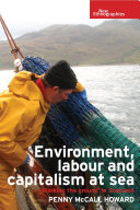 Environment, labour and capitalism at sea : 'working the ground' in Scotland /