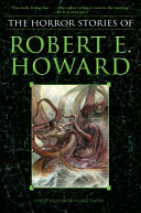 The horror stories of Robert E. Howard /