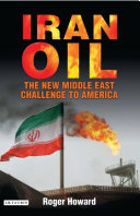 Iran oil : the new Middle East challenge to America /