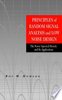 Principles of random signal analysis and low noise design : the power spectral density and its applications /