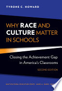 Why race and culture matter in schools : closing the achievement gap in America's classrooms /
