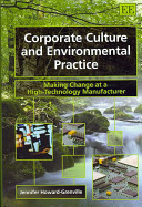Corporate culture and environmental practice : making change at a high-technology manufacturer /
