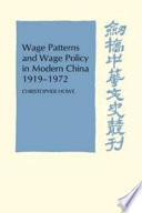 Wage patterns and wage policy in modern China, 1919-1972.