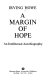 A margin of hope : an intellectual autobiography /