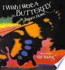 I wish I were a butterfly /