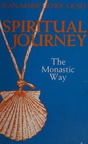 Spiritual journey : the monastic way /
