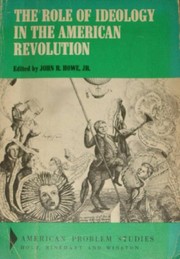 The role of ideology in the American Revolution /