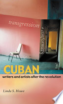 Transgression  and conformity : Cuban writers and artists after the Revolution /