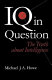 IQ in question : the truth about intelligence /