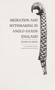 Migration and mythmaking in Anglo-Saxon England /