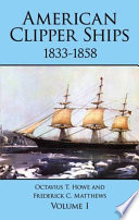 American clipper ships, 1833-1858 /
