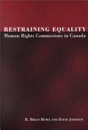 Restraining equality : human rights commissions in Canada /