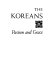 The Koreans : passion and grace /
