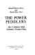 The power peddlers /