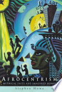 Afrocentrism : mythical pasts and imagined homes /