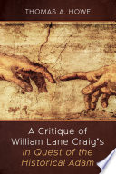 Critique of William Lane Craigs in quest of the historical Adam.