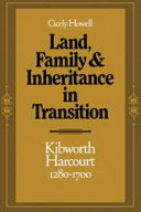 Land, family, and inheritance in transition : Kibworth Harcourt, 1280-1700 /