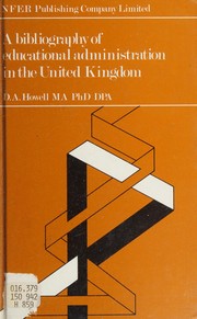 A bibliography of educational administration in the United Kingdom /