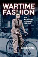 Wartime fashion : from haute couture to homemade, 1939-1945 /