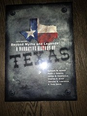 Beyond myths & legends : a narrative history of Texas /