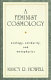 A feminist cosmology : ecology, solidarity, and metaphysics /