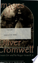 Images of Oliver Cromwell : essays for and by Roger Howell, Jr. /