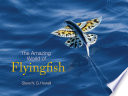 The amazing world of flyingfish /