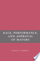 Race, Performance, and Approval of Mayors /