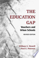 The education gap : vouchers and urban schools /
