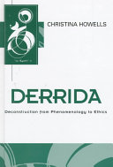 Derrida : deconstruction from phenomenology to ethics /