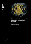 A catalogue of the Late Antique gold glass in the British Museum /