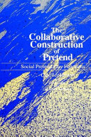 The collaborative construction of pretend : social pretend play functions /