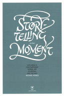 Storytelling in the moment : exploring a contemporary verbal art in Britain and Ireland /