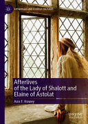 Afterlives of the Lady of Shalott and Elaine of Astolat /