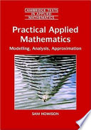 Practical applied mathematics : modelling, analysis, approximation /