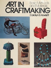 Art in craftmaking: basic methods : and materials /