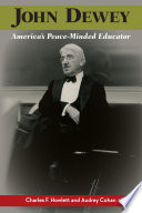 John Dewey : America's peace-minded educator /