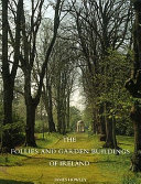 The follies and garden buildings of Ireland /