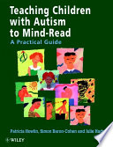 Teaching children with autism to mind-read : a practical guide for teachers and parents /