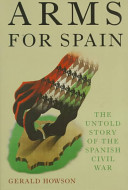 Arms for Spain : the untold story of the Spanish Civil War /